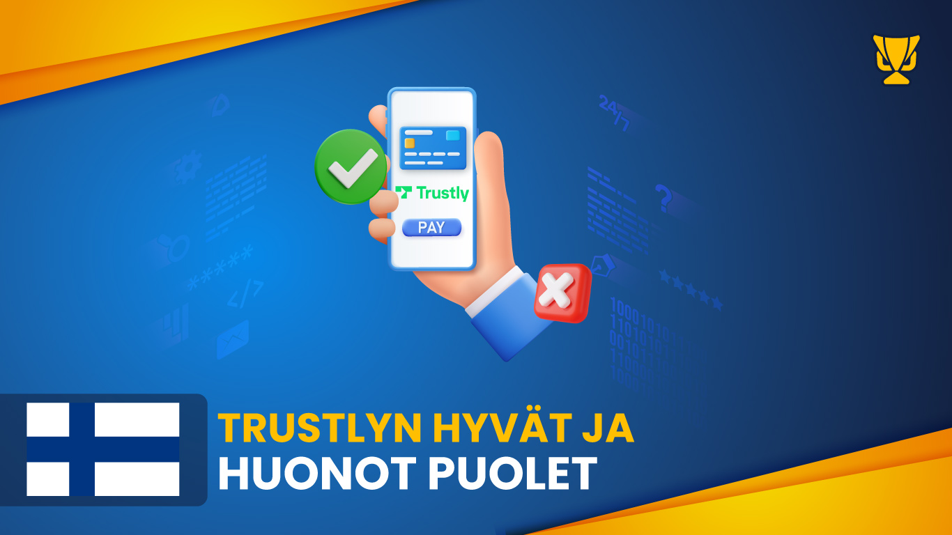 Trustlyn hyvät ja huonot puolet