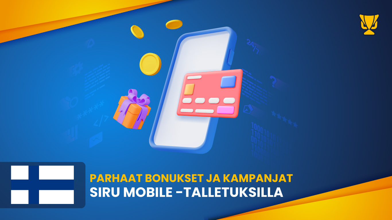 Parhaat bonukset ja kampanjat Siru Mobile -talletuksilla
