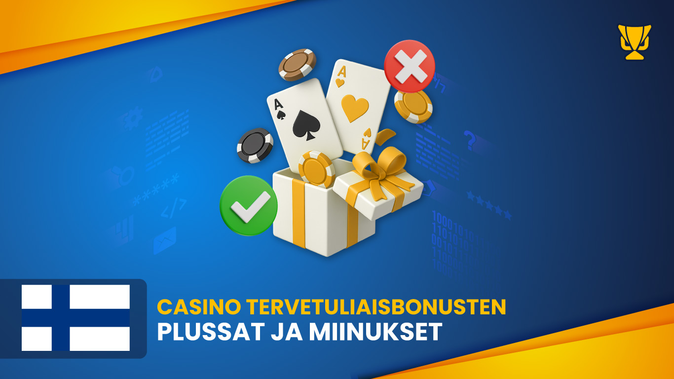 Casino tervetuliaisbonusten plussat ja miinukset