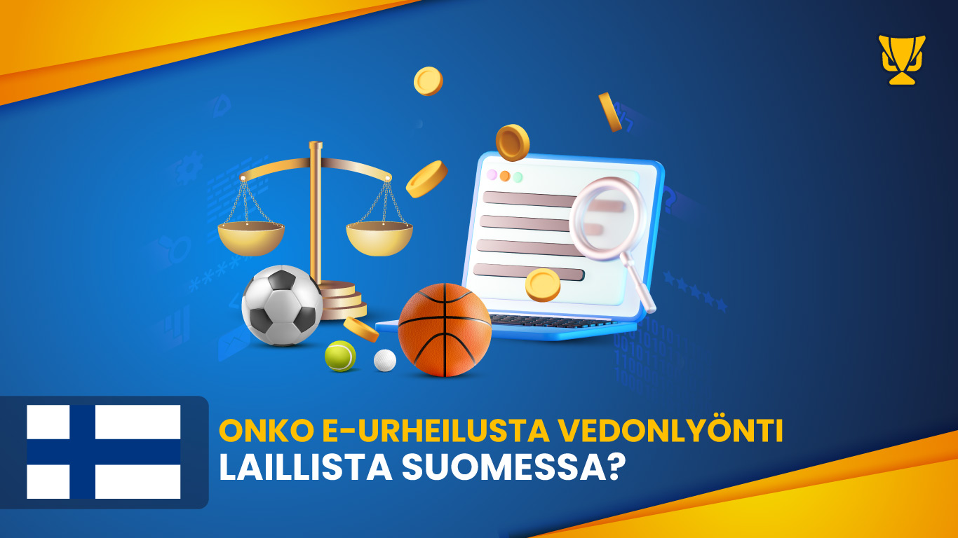 Onko e-urheilun vedonlyönti Suomessa laillista? Laillinen tilanne