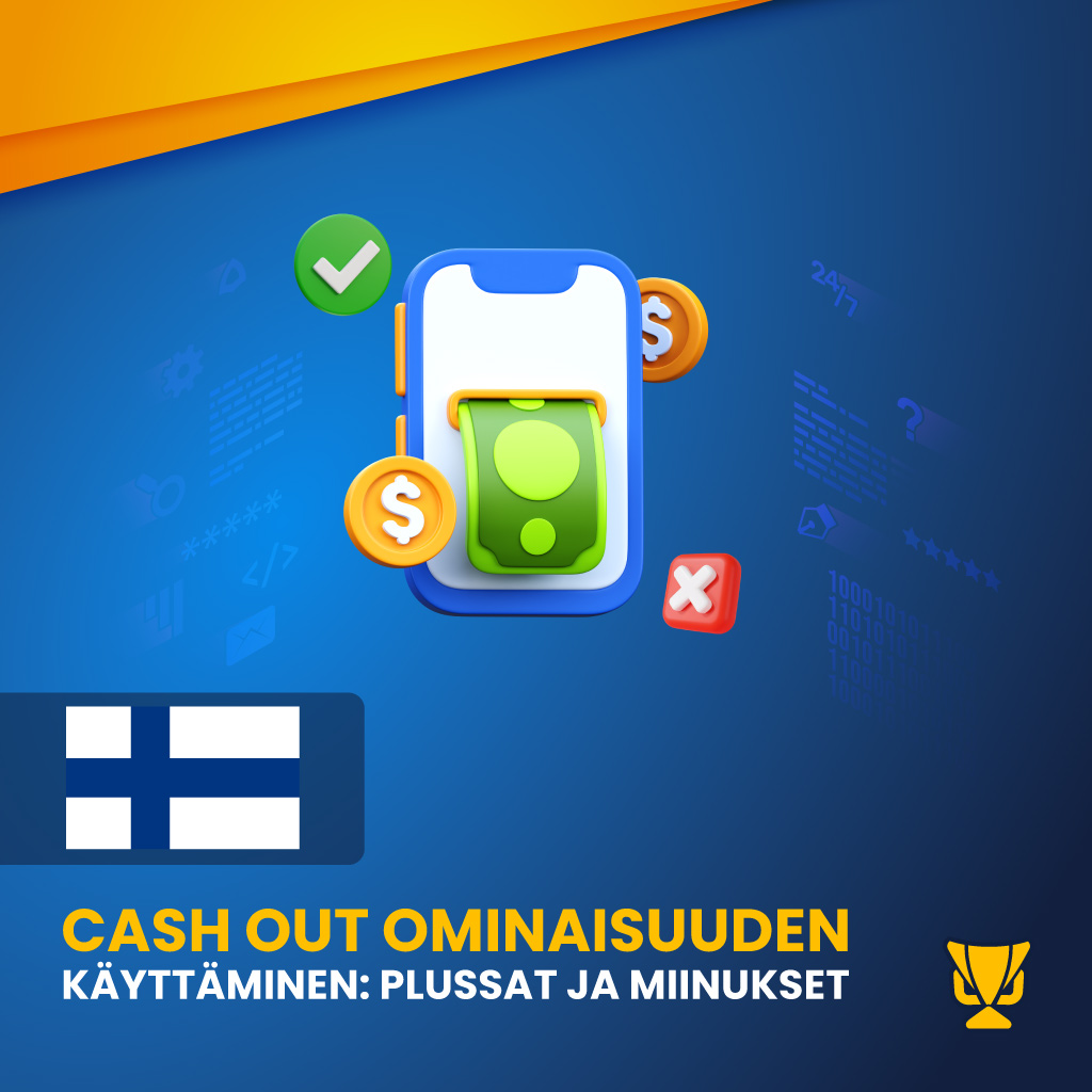 Cash Out ominaisuuden käyttäminen: Plussat ja miinukset