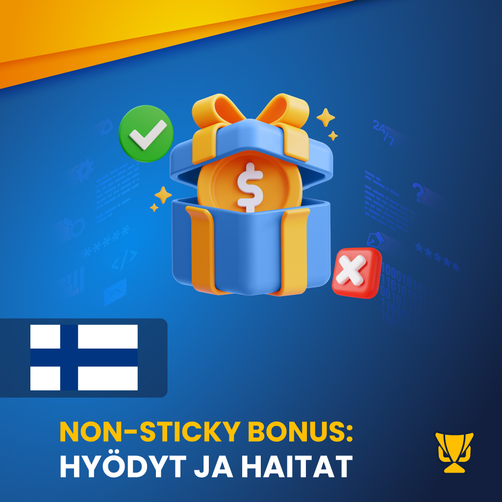 Non-sticky bonus Hyödyt ja haitat