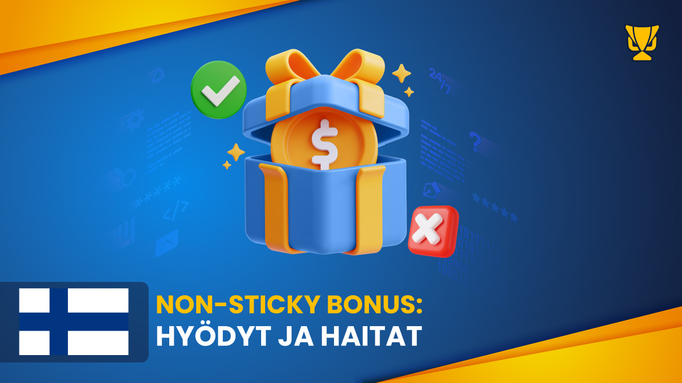 Non-sticky bonus Hyödyt ja haitat